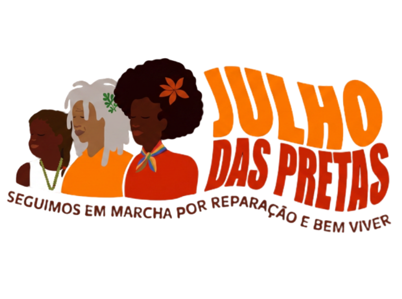 Julho das Pretas — Seguimos em marcha por reparação e bem viver